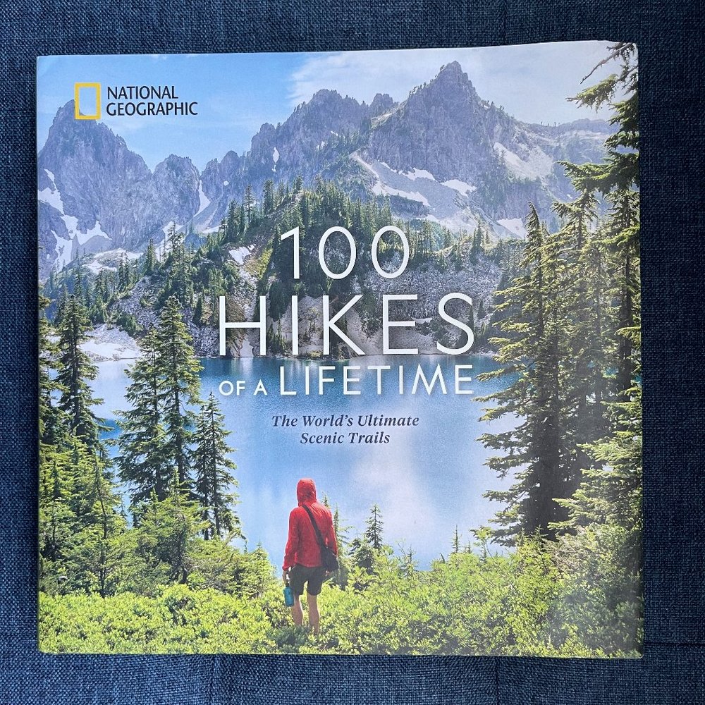 100 Hikes of a Lifetime: The World's Ultimate Scenic Trails by Kate Siber